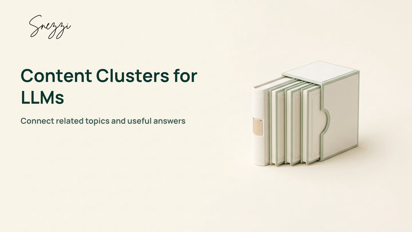 Build Content Clusters LLMs Understand