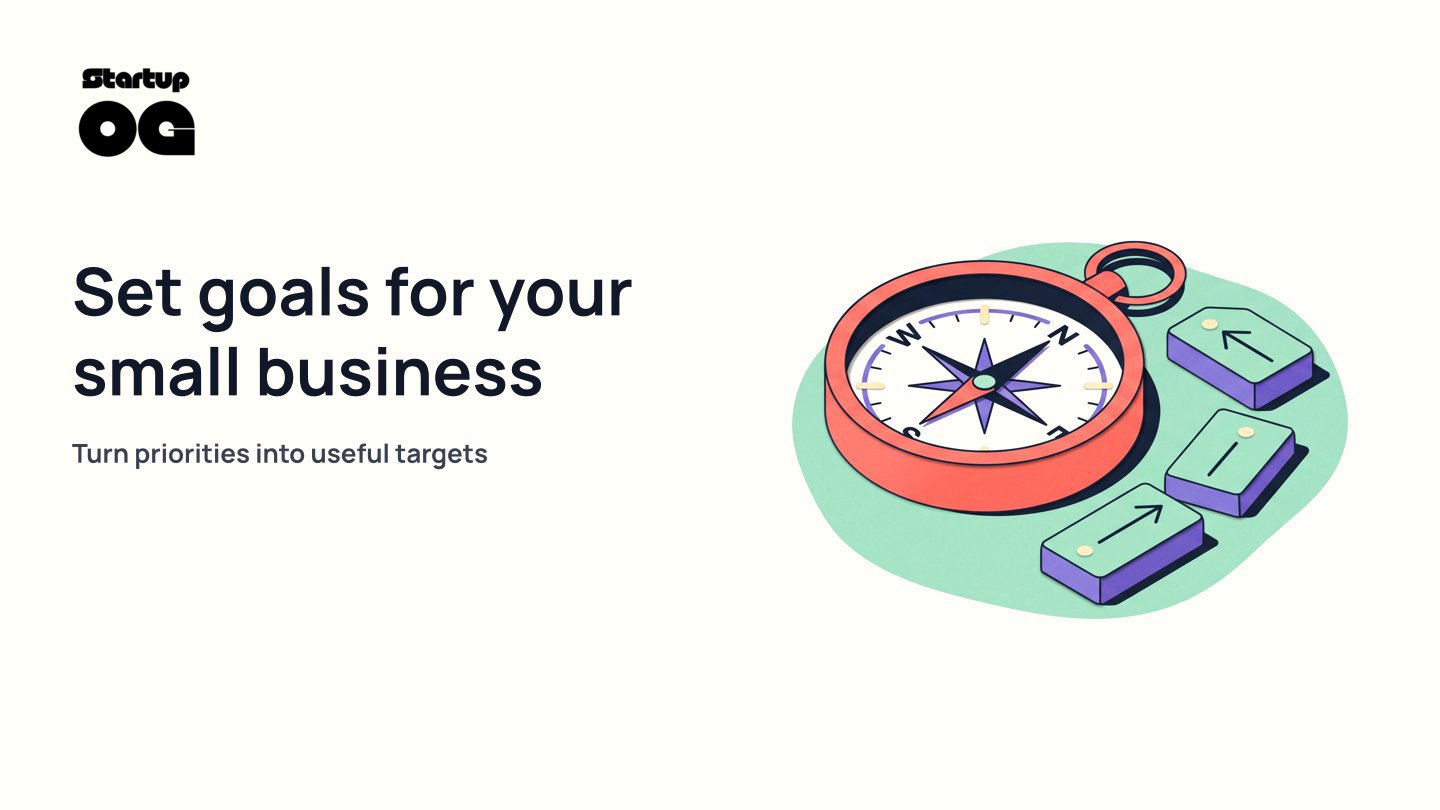 Small Business Goals: Drive Your Startup s Success