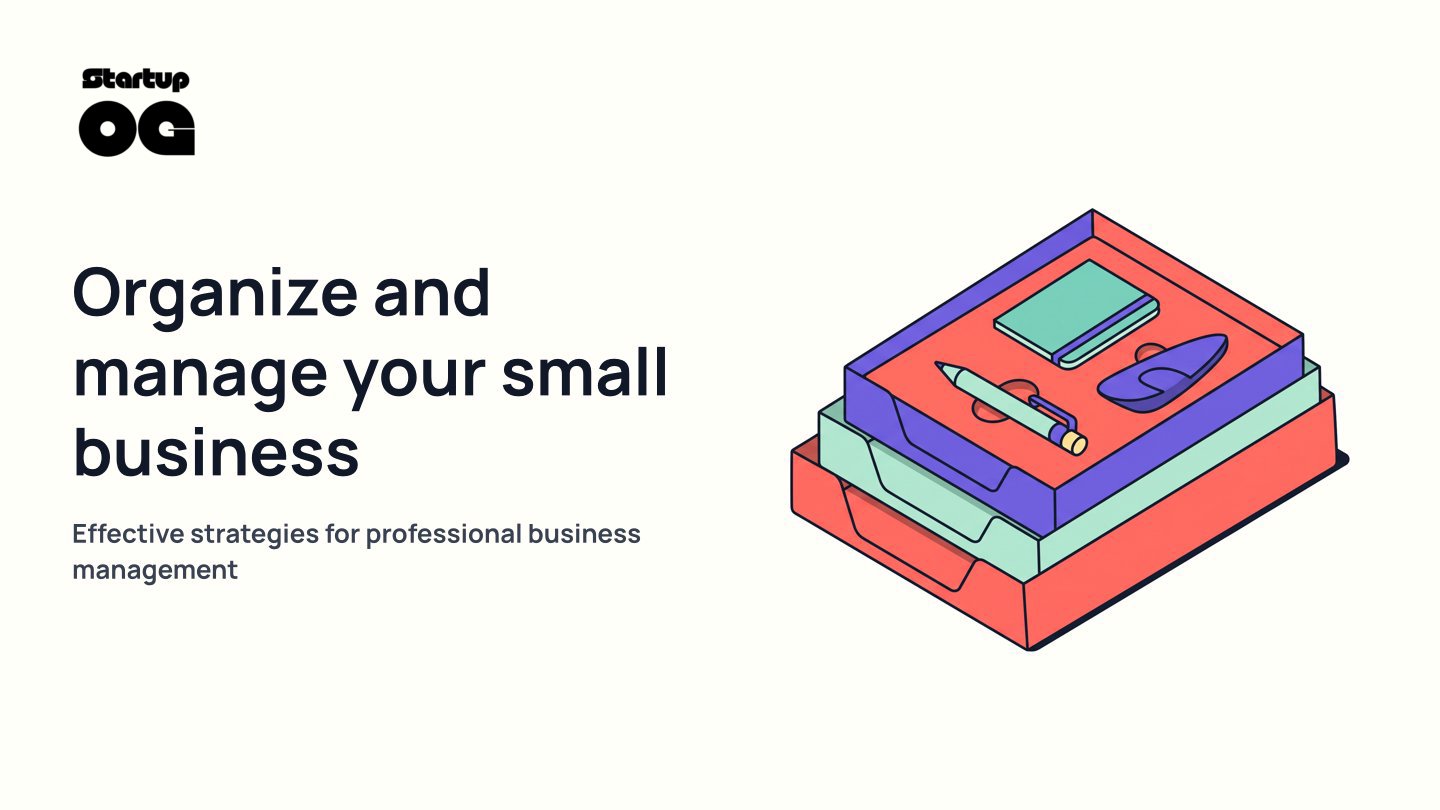 Organize and Manage Your Small Business Like a Pro