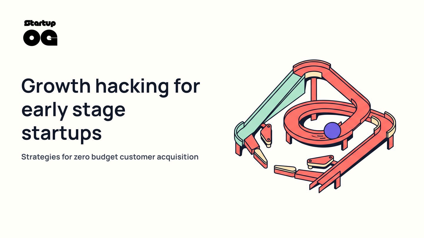 Zero-Budget Acquisition: Growth Hacking for Early Stage Startups
