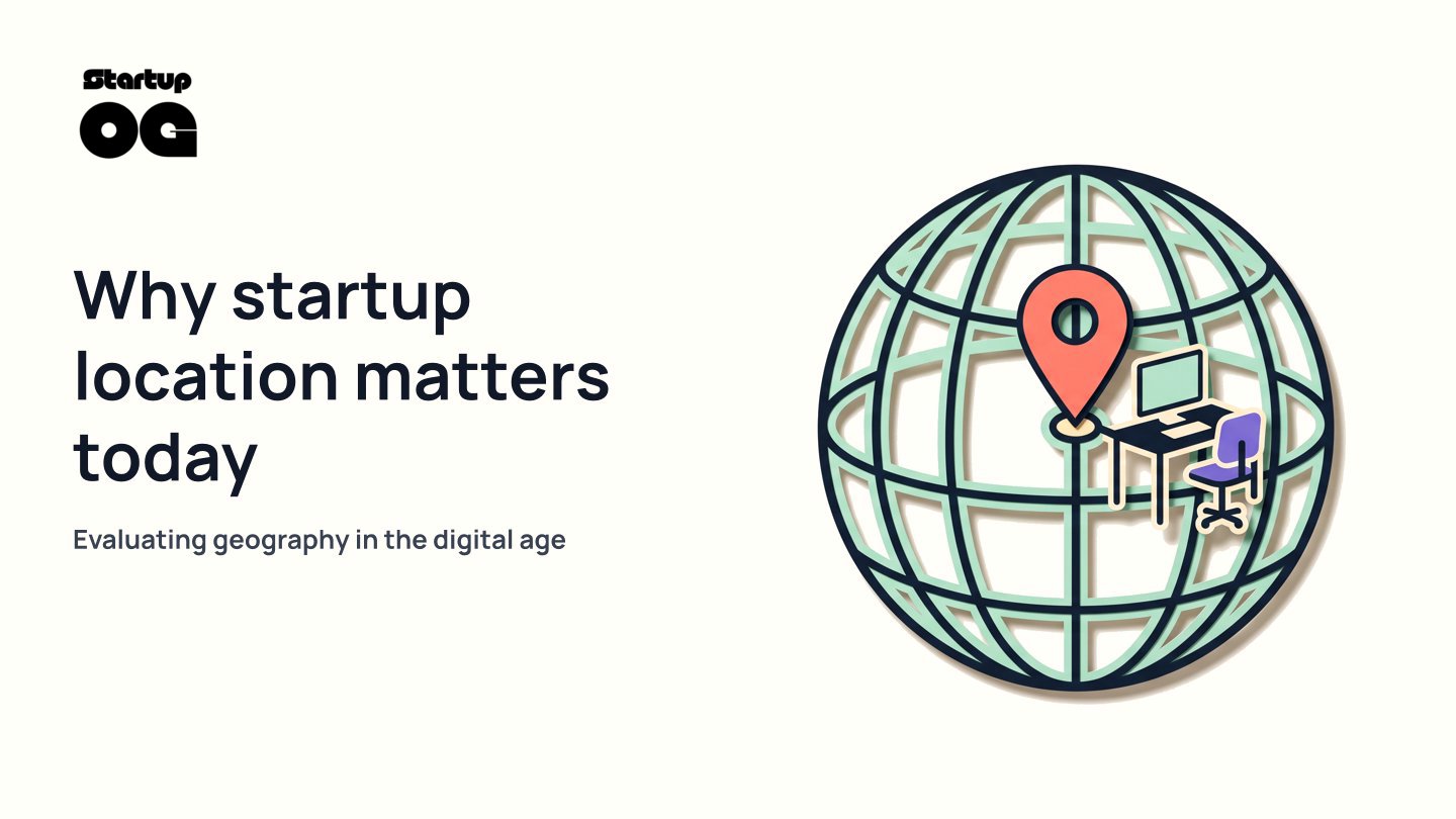 Startup Location Matters in the Digital Age