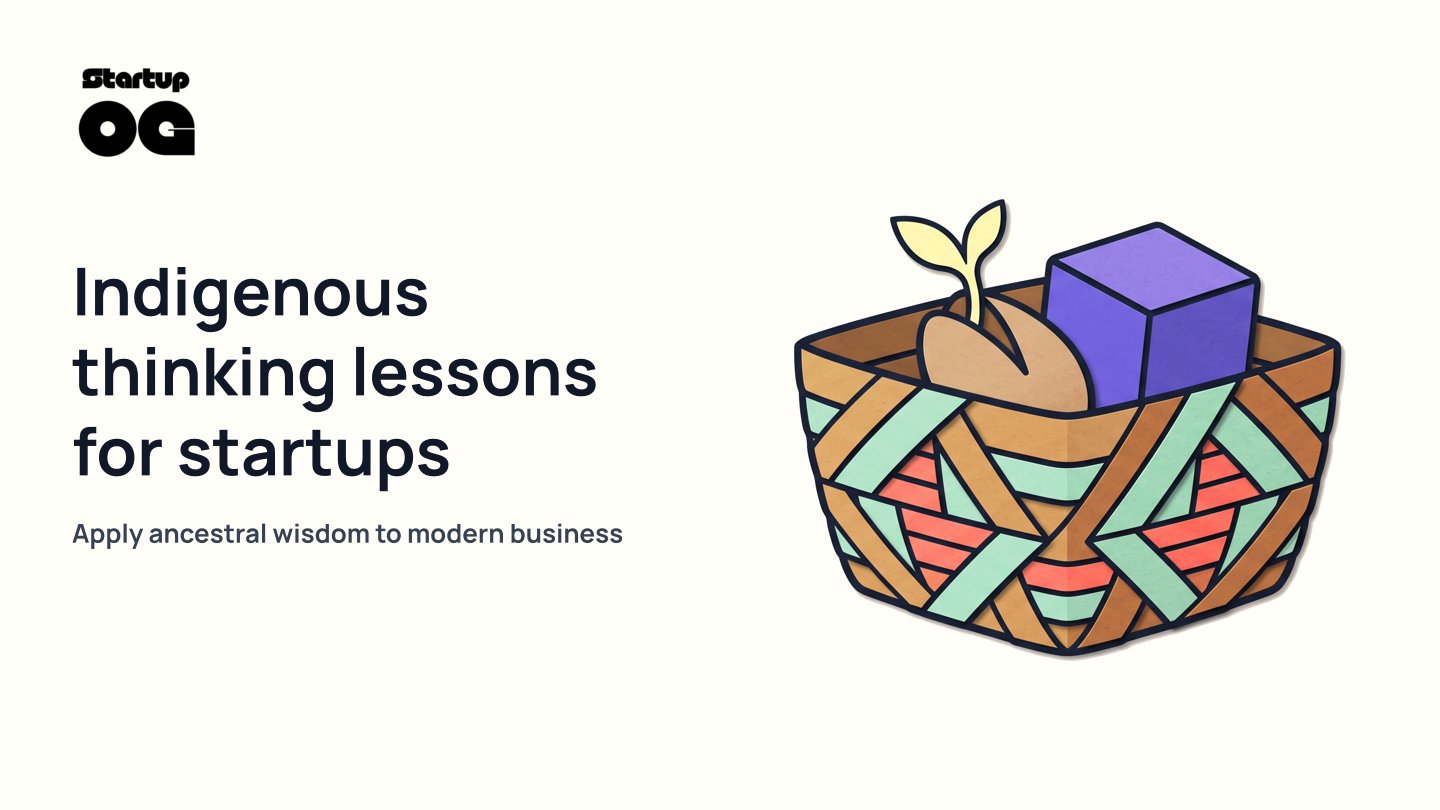 Indigenous Thinking: Lessons for Startups