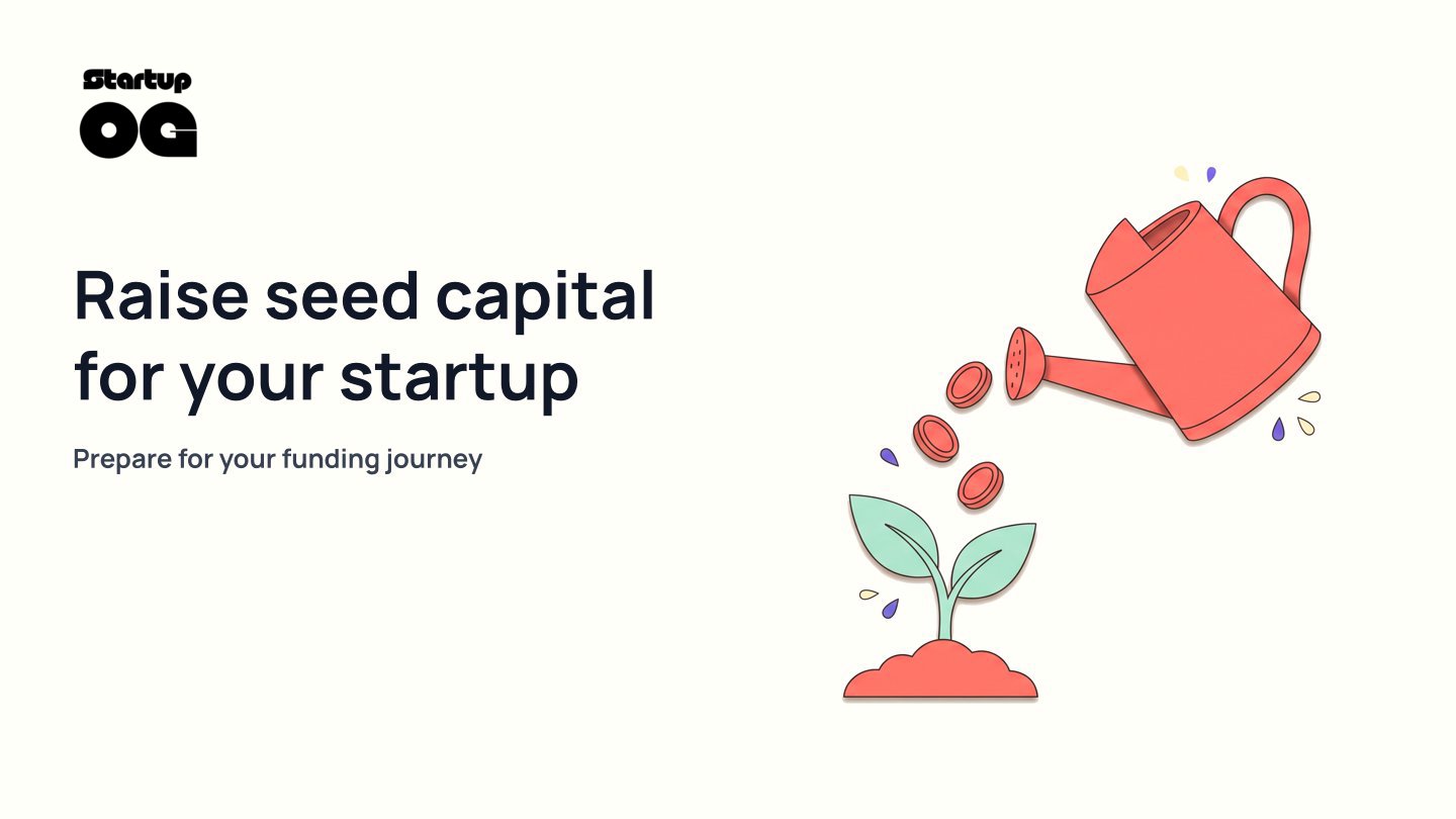 Raising Seed Capital for Your Startup: A 6 step Guide