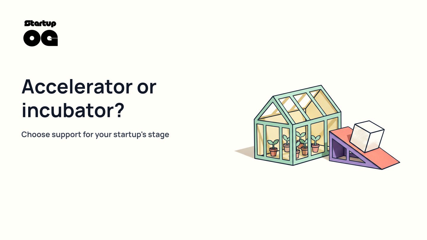 Accelerator vs Incubator for Startups: Which Is Right?