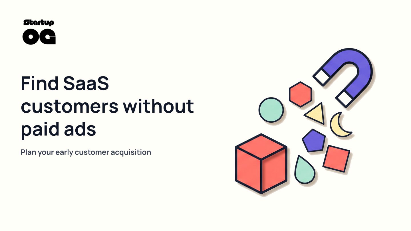 How to Get Your First 100 SaaS Customers Without Paid Ads