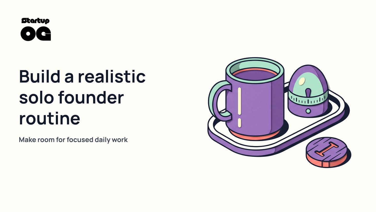 Solo Founder Daily Routine: Realistic Template Guide