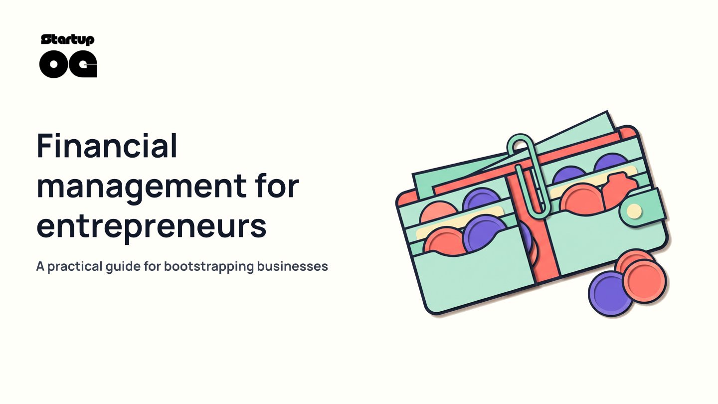 Financial Management for Entrepreneurs: A Bootstrapper's Guide